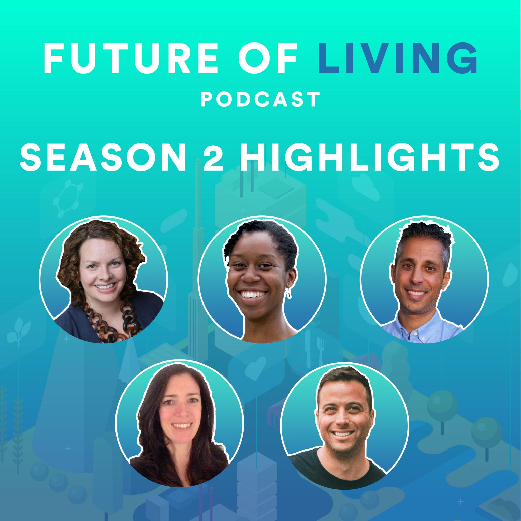 The Future of Living Podcast with Blake Miller Season 2 Highlights